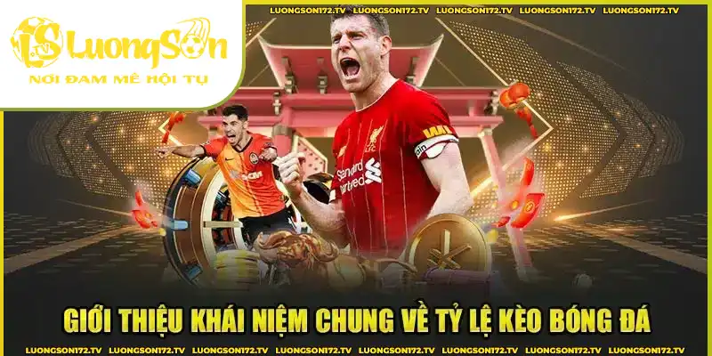 Tìm hiểu thông tin về tỷ lệ kèo bóng đá là gì? Tìm hiểu thông tin về tỷ lệ kèo bóng đá là gì?