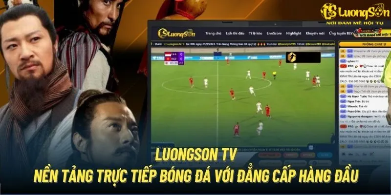 Lý do nên chọn luongson để xem kết quả bóng đá